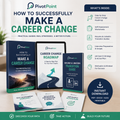 How To Successfully Make a Career Change: The Complete Career Transition Roadmap